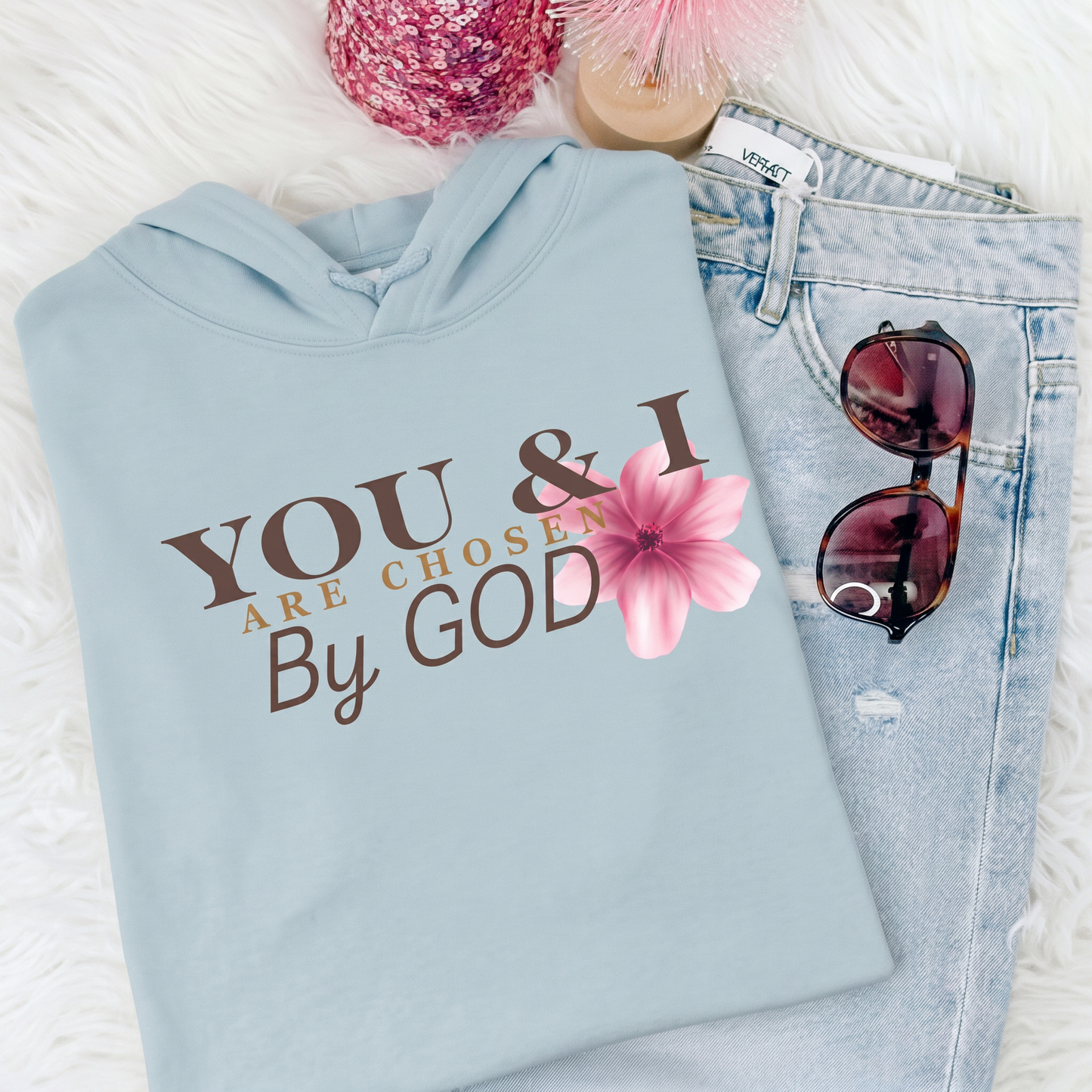 You & I are chosen by GOD