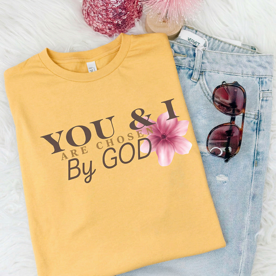 You & I are chosen by GOD
